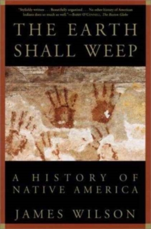 Image for The Earth Shall Weep : A History of Native America