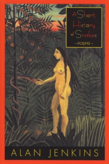 Image for A Short History of Snakes : Poems