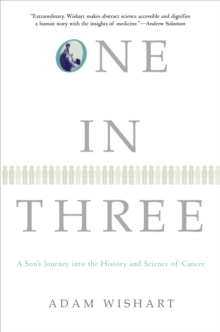 Image for One in Three : A Son's Journey into the History and Science of Cancer