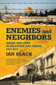 Image for Enemies and neighbors: Arabs and Jews in Palestine and Israel, 1917-2017