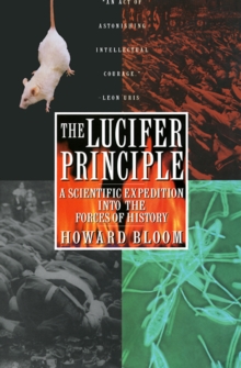 Image for The Lucifer Principle: A Scientific Expedition into the Forces of History