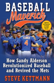 Image for Baseball Maverick: How Sandy Alderson Revolutionized Baseball and Revived the Mets