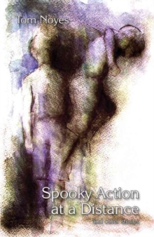 Spooky Action at a Distance and Other Stories