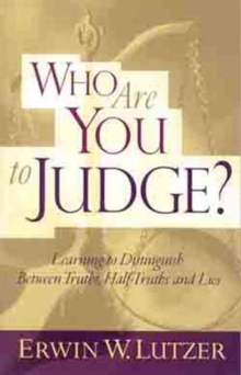 Image for Who are You to Judge : Earning to Distinguish between Truths, Half-Truths and Lies