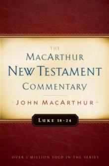 Luke 18-24 Macarthur New Testament Commentary