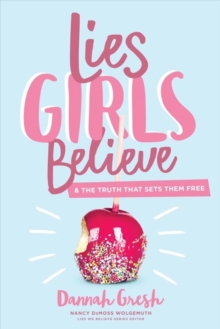 Image for Lies girls believe and the truth that sets them free