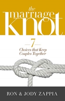 Image for The marriage knot  : 7 choices that keep couples together