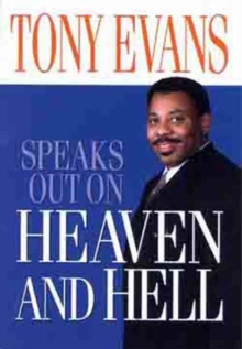 Image for Tony Evans Speaks Out on Heaven and Hell