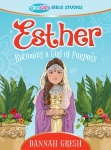 Image for Esther: becoming a girl of purpose