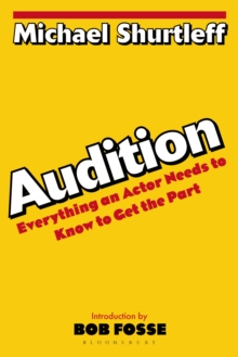 Image for Audition : Everything an Actor Needs to Know to Get the Part