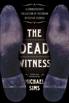 Image for The dead witness: a connoisseur's collection of Victorian detective stories