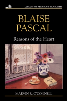 Image for Blaise Pascal  : reasons of the heart