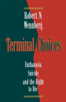 Image for Terminal Choices : Euthanasia, Suicide and the Right to Die