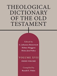 Theological Dictionary of the Old Testament, Volume XVII: Index Volume Volume 17