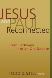Image for Jesus and Paul Reconnected : Fresh Pathways into an Old Debate