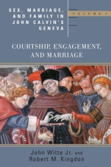 Image for Sex, Marriage, and Family Life in John Calvin's Geneva