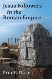 Jesus Followers in the Roman Empire