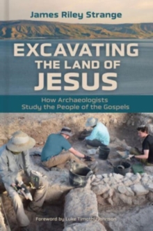 Image for Excavating the Land of Jesus : How Archaeologists Study the People of the Gospels