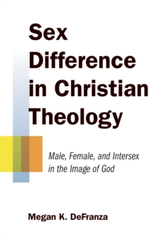 Sex Difference in Christian Theology: Male, Female, and Intersex in the Image of God
