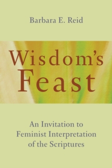 Wisdom’s Feast: An Invitation to Feminist Interpretation of the Scriptures