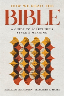 How We Read the Bible: A Guide to Scripture’s Style and Meaning