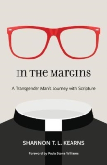 In the Margins: A Transgender Man’s Journey with Scripture