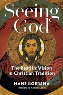 Image for Seeing God : The Beatific Vision in Christian Tradition