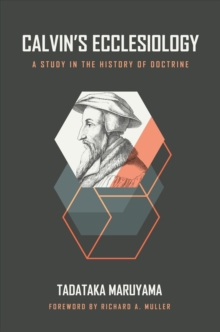 Image for Calvin's Ecclesiology : A Study in the History of Doctrine