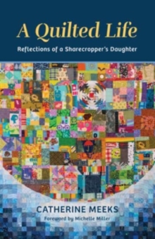 Image for A Quilted Life : Reflections of a Sharecropper's Daughter