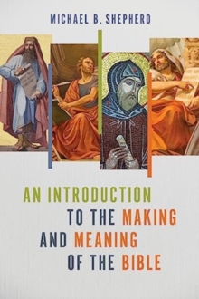 Image for An Introduction to the Making and Meaning of the Bible