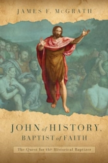 John of History, Baptist of Faith