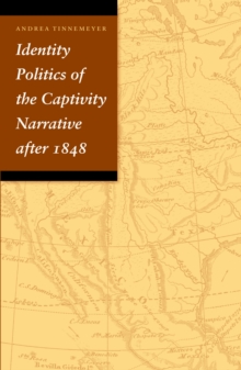 Identity Politics of the Captivity Narrative after 1848