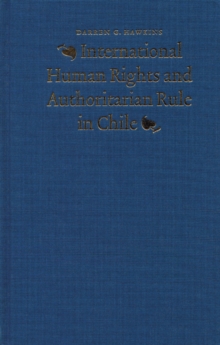 International Human Rights and Authoritarian Rule in Chile