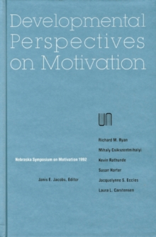 Image for Nebraska Symposium on Motivation, 1992, Volume 40 : Developmental Perspectives on Motivation