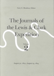 Image for The Journals of the Lewis and Clark Expedition : August 30, 1803-August 24, 1804