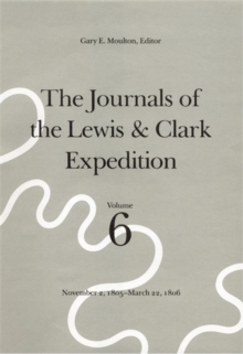 Image for The Journals of the Lewis and Clark Expedition : November 2, 1805-March 22, 1806
