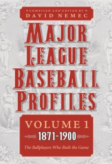 Major League Baseball Profiles, 1871-1900, Volume 1