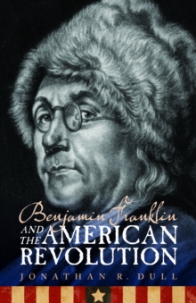 Benjamin Franklin and the American Revolution