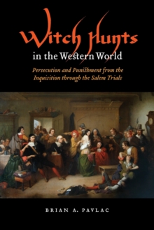 Image for Witch hunts in the western world  : persecution and punishment from the Inquisition through the Salem trials