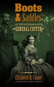 Boots and Saddles or, Life in Dakota with General Custer
