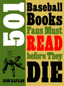 501 Baseball Books Fans Must Read before They Die