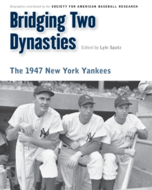 Image for Bridging two dynasties  : the 1947 New York Yankees