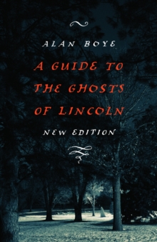 Guide to the Ghosts of Lincoln