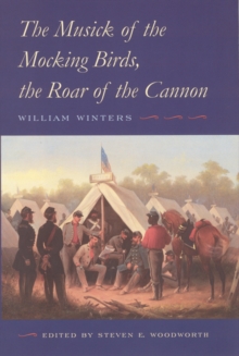 Image for The Musick of the Mocking Birds, the Roar of the Cannon : The Civil War Diary and Letters of William Winters