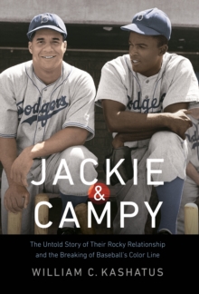 Image for Jackie and Campy: The Untold Story of Their Rocky Relationship and the Breaking of Baseball's Color Line