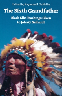 Image for The Sixth Grandfather : Black Elk's Teachings Given to John G. Neihardt
