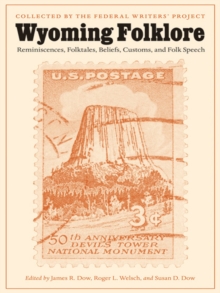 Image for Wyoming Folklore: Reminiscences, Folktales, Beliefs, Customs, and Folk Speech