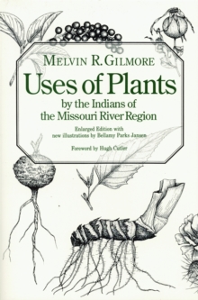 Uses of Plants by the Indians of the Missouri River Region