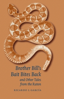 Brother Bill's Bait Bites Back and Other Tales from the Raton