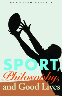 Sport, Philosophy, and Good Lives